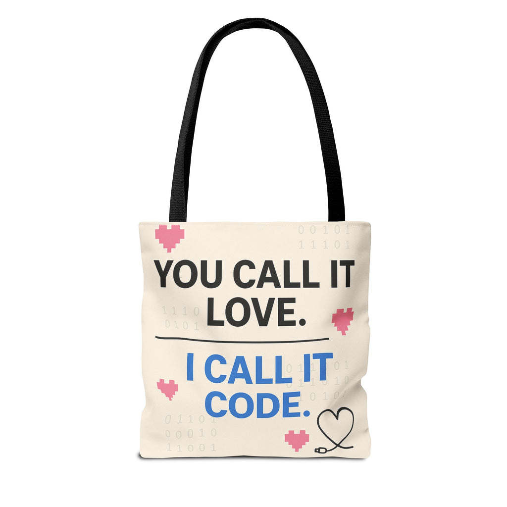 Funny Tech Tote Bag – “You Call It Love. I Call It Code.” | Gift for Programmers & AI Lovers