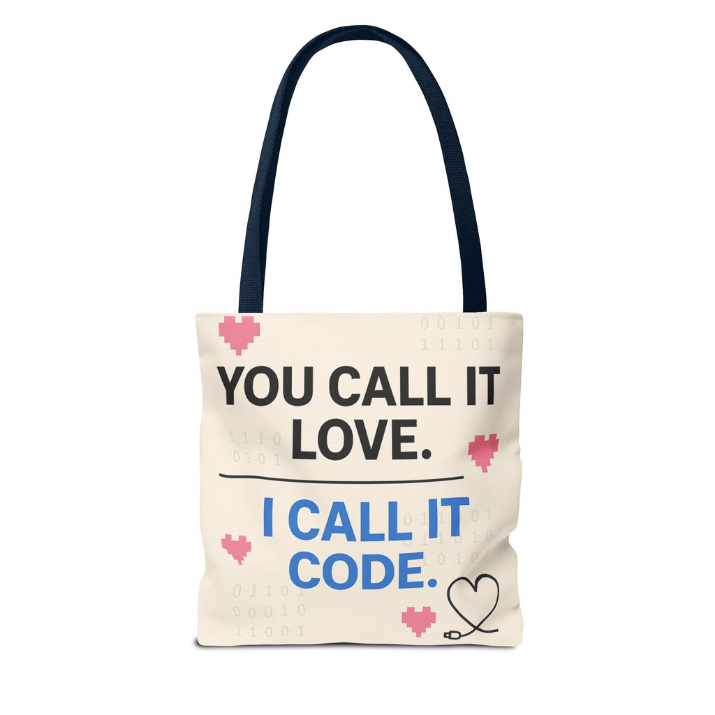 Funny Tech Tote Bag – “You Call It Love. I Call It Code.” | Gift for Programmers & AI Lovers