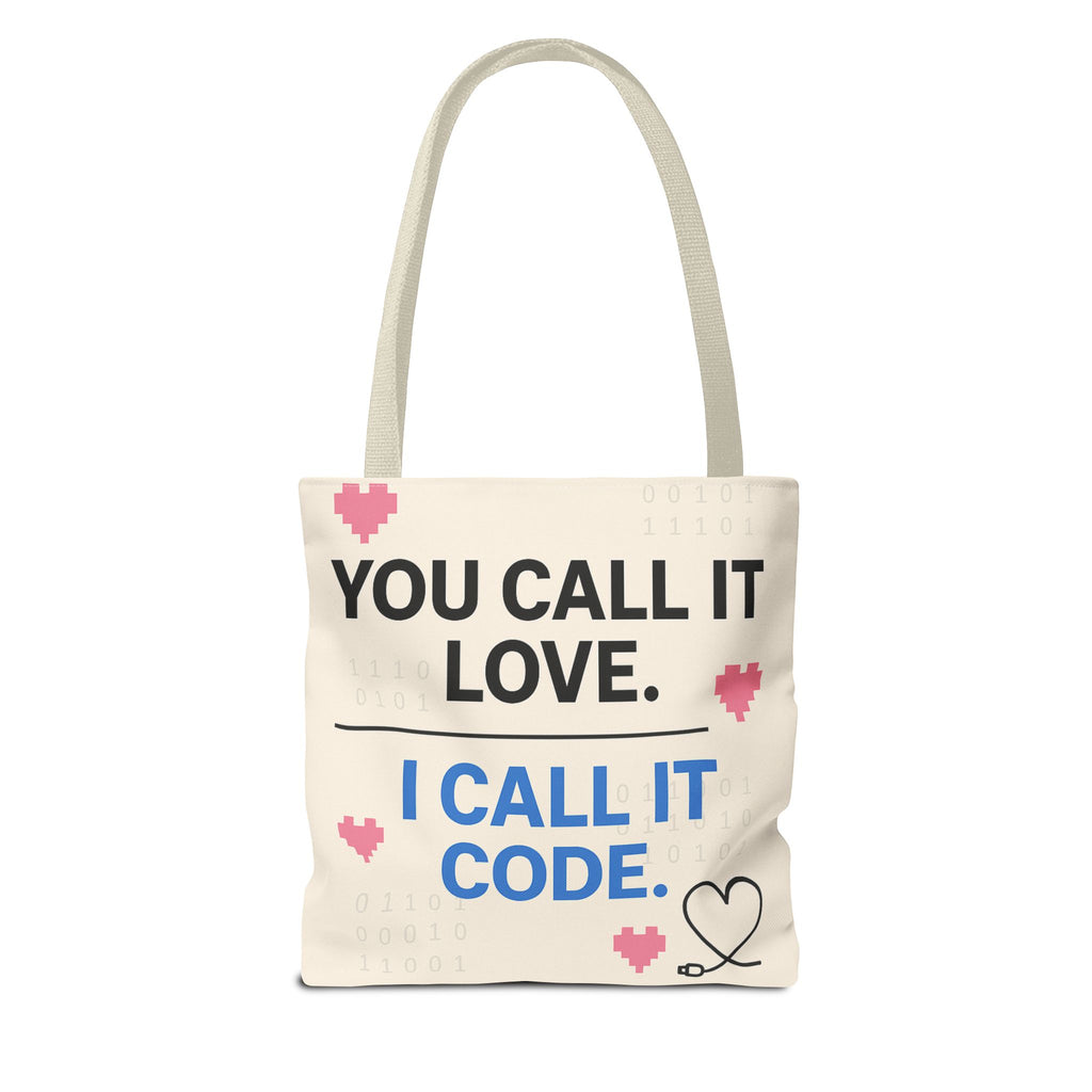 Funny Tech Tote Bag – “You Call It Love. I Call It Code.” | Gift for Programmers & AI Lovers