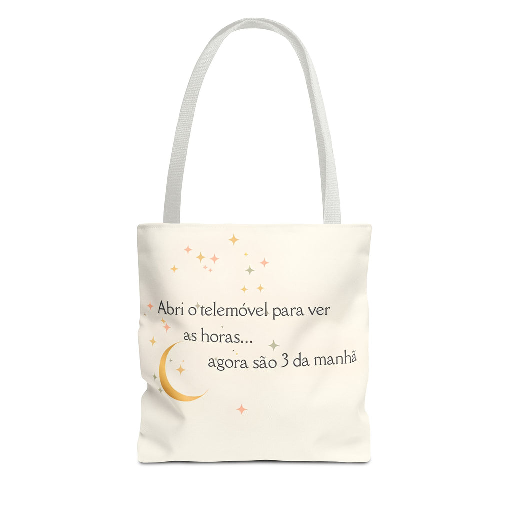 3 da Manhã Tote Bag – Abri o Telemóvel e… Já são 3 da Manhã
