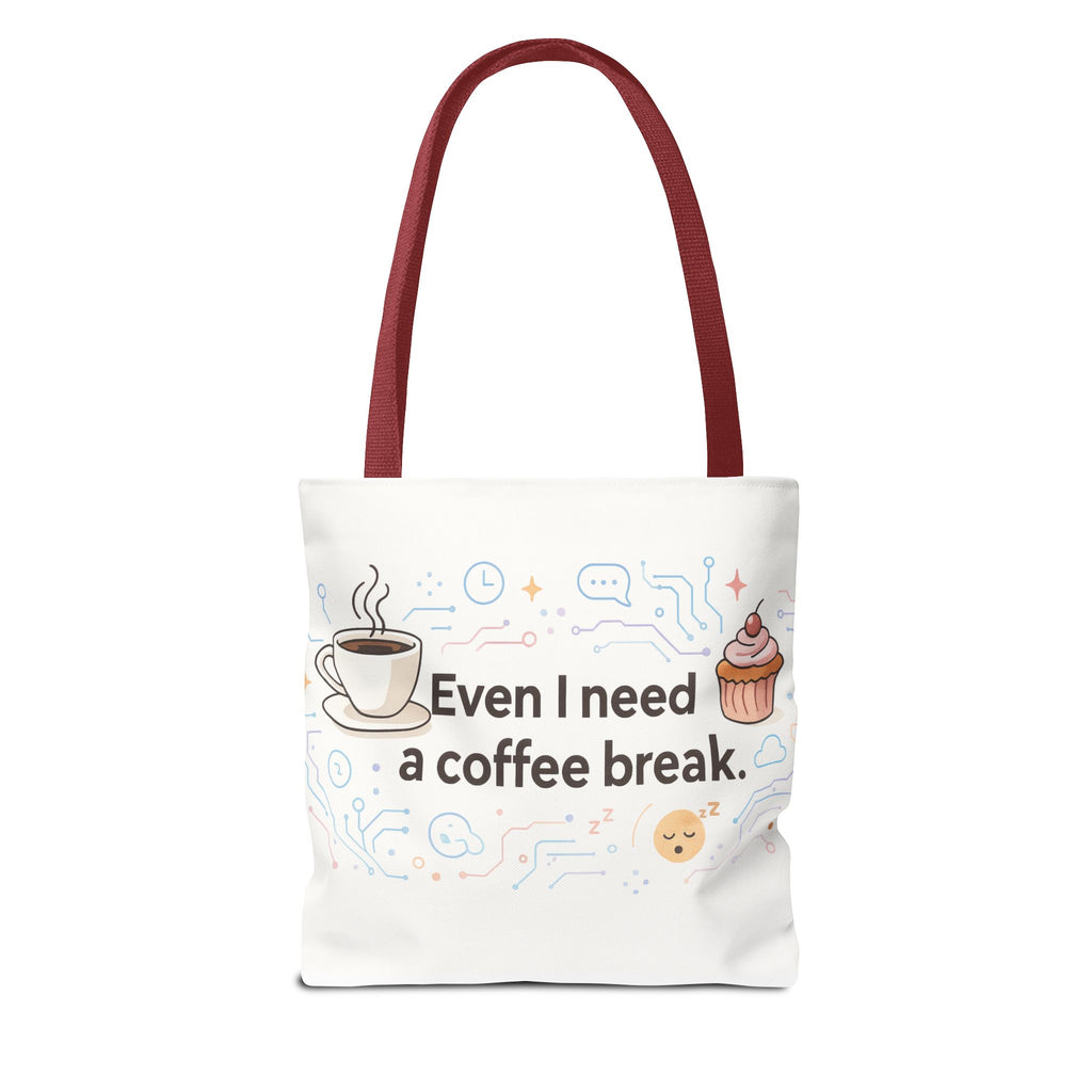 Even I Need a Coffee Break Tote Bag | Funny AI-Inspired Gift for Coffee Lovers