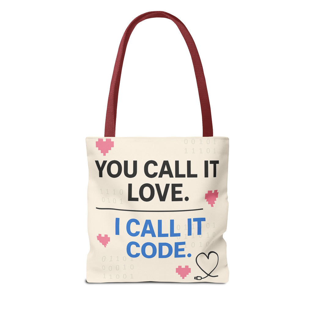 Funny Tech Tote Bag – “You Call It Love. I Call It Code.” | Gift for Programmers & AI Lovers